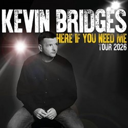 Kevin Bridges: Here If You Need Me Tour 2026